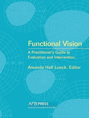 Funktionales Sehen: Ein Leitfaden für Praktiker zur Bewertung und Intervention - Functional Vision: A Practitioner's Guide to Evaluation and Intervention