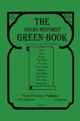 The Negro Motorist Green-Book: Faksimile-Ausgabe 1940 - The Negro Motorist Green-Book: 1940 Facsimile Edition