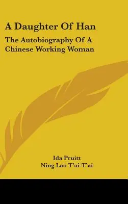 Eine Tochter der Han: Die Autobiographie einer chinesischen Arbeiterin - A Daughter of Han: The Autobiography of a Chinese Working Woman