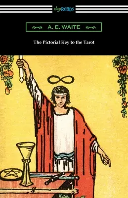 Der bildhafte Schlüssel zum Tarot - The Pictorial Key to the Tarot