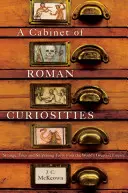 Ein Kabinett römischer Kuriositäten: Seltsame Geschichten und überraschende Fakten aus dem größten Reich der Welt - A Cabinet of Roman Curiosities: Strange Tales and Surprising Facts from the World's Greatest Empire