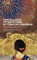 Fair Dalliance: Fünfzehn Geschichten von Yoshiyuki Junnosuke - Fair Dalliance: Fifteen Stories by Yoshiyuki Junnosuke