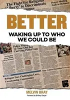 Besser: Aufwachen und erkennen, wer wir sein könnten - Better: Waking Up to Who We Could Be