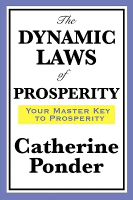 Die dynamischen Wohlstandsgesetze - The Dynamic Laws of Prosperity