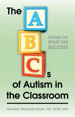 Das ABC des Autismus im Klassenzimmer: Die Weichen für den Erfolg stellen - The ABCs of Autism in the Classroom: Setting the Stage for Success