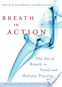 Atem in Aktion: Die Kunst des Atems in der stimmlichen und ganzheitlichen Praxis - Breath in Action: The Art of Breath in Vocal and Holistic Practice