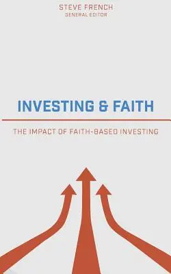 Investieren und Glaube: Die Auswirkungen von Investitionen auf der Grundlage des Glaubens - Investing and Faith: The Impact of Faith-Based Investing