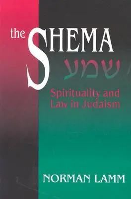 Das Schma: Spiritualität und Gesetz im Judentum (überarbeitet) - The Shema: Spirituality and Law in Judaism (Revised)