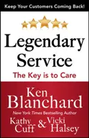 Legendärer Service: Der Schlüssel ist Fürsorge - Legendary Service: The Key Is to Care