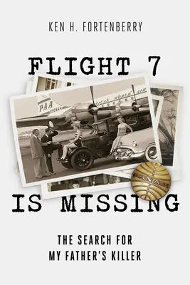 Flug 7 wird vermisst: Die Suche nach dem Mörder meines Vaters - Flight 7 Is Missing: The Search for My Father's Killer