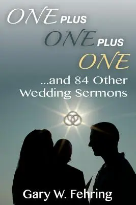 Eins plus Eins plus Eins und 84 andere Hochzeitspredigten - One Plus One Plus One and 84 Other Wedding Sermons