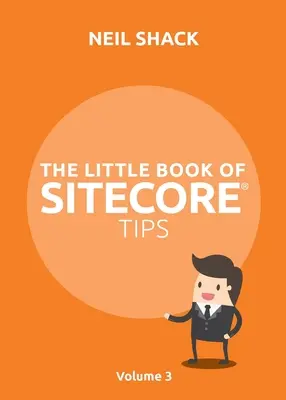 Das kleine Buch der Sitecore(R)-Tipps: Band 3 - The Little Book of Sitecore(R) Tips: Volume 3