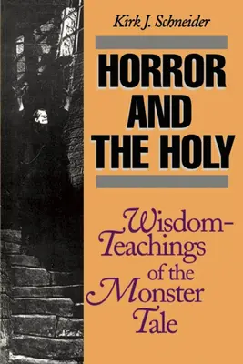 Das Grauen und das Heilige: Weisheitslehren des Monstermärchens - Horror and the Holy: Wisdom-Teachings of the Monster Tale