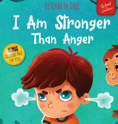 Ich bin stärker als die Wut: Bilderbuch über Wutbewältigung und den Umgang mit kindlichen Emotionen (Gefühle im Vorschulalter) - I Am Stronger Than Anger: Picture Book About Anger Management And Dealing With Kids Emotions (Preschool Feelings)