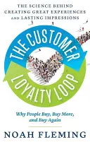 Die Kundenbindungsschleife: Die Wissenschaft hinter großartigen Erlebnissen und bleibenden Eindrücken - The Customer Loyalty Loop: The Science Behind Creating Great Experiences and Lasting Impressions