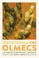 Die Entdeckung der Olmeken: Eine unkonventionelle Geschichte - Discovering the Olmecs: An Unconventional History