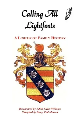 Calling All Lightfoots: Die Lightfoot-Familiengeschichte - Calling All Lightfoots: The Lightfoot Family History