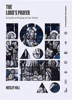 Das Gebet des Herrn: Ein Leitfaden für das Gebet zu unserem Vater - The Lord's Prayer: A Guide to Praying to Our Father