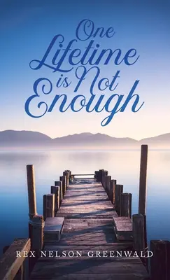 Ein Leben lang ist nicht genug - One Lifetime Is Not Enough