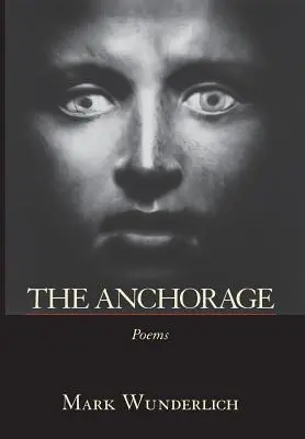 Die Verankerung: Gedichte - The Anchorage: Poems