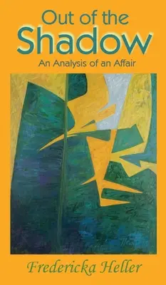 Aus dem Schatten: Eine Analyse einer Affäre - Out Of The Shadow: An Analysis of an Affair