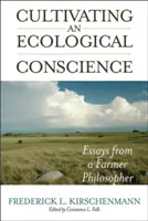 Ein ökologisches Gewissen kultivieren: Essays eines Landwirtschaftsphilosophen - Cultivating an Ecological Conscience: Essays from a Farmer Philosopher
