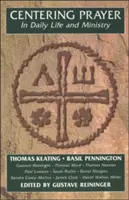 Zentriertes Gebet im täglichen Leben und Dienst - Centering Prayer in Daily Life and Ministry