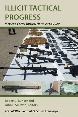 Illegaler taktischer Fortschritt: Taktische Anmerkungen zum mexikanischen Kartell 2013-2020 - Illicit Tactical Progress: Mexican Cartel Tactical Notes 2013-2020