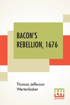 Bacons Rebellion, 1676 - Bacon's Rebellion, 1676