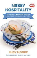 Messy Gastfreundschaft - Messy Hospitality