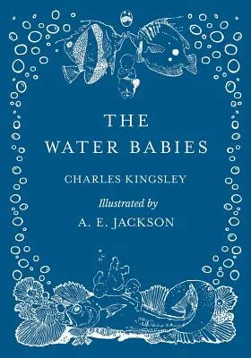 Die Wasserbabys - Illustriert von A. E. Jackson - The Water Babies - Illustrated by A. E. Jackson