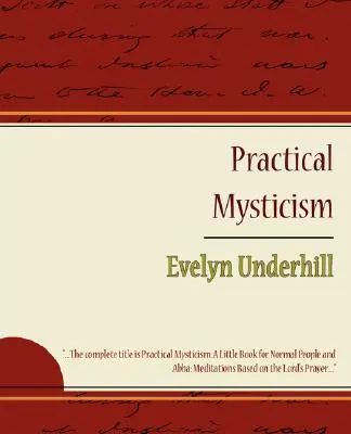 Praktische Mystik - Evelyn Underhill - Practical Mysticism - Evelyn Underhill