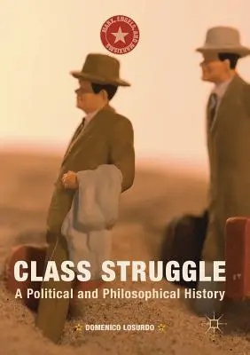 Klassenkampf: Eine politische und philosophische Geschichte - Class Struggle: A Political and Philosophical History