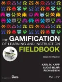 Das Gamification of Learning and Instruction Fieldbook: Ideen für die Praxis - The Gamification of Learning and Instruction Fieldbook: Ideas Into Practice