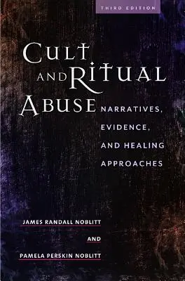 Kultischer und ritueller Missbrauch: Narrative, Beweise und Heilungsansätze - Cult and Ritual Abuse: Narratives, Evidence, and Healing Approaches