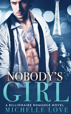 Nobody's Girl: Ein Liebesroman für Milliardäre - Nobody's Girl: A Billionaire Romance Novel