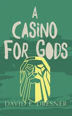 Ein Casino für Götter: Die Verbündeten von Theo, Buch drei - A Casino For Gods: The Allies of Theo Book Three