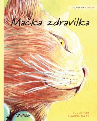 Mačka zdravilka: Slowenische Ausgabe von The Healer Cat - Mačka zdravilka: Slovenian Edition of The Healer Cat