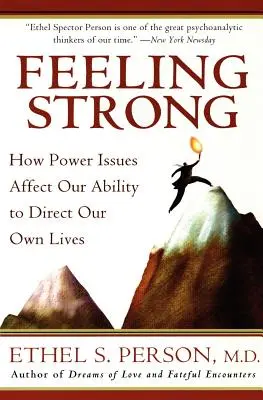 Sich stark fühlen: Wie Machtfragen unsere Fähigkeit beeinflussen, unser Leben selbst zu bestimmen - Feeling Strong: How Power Issues Affect Our Ability to Direct Our Own Lives
