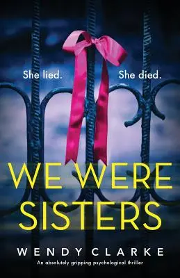 Wir waren Schwestern: Ein absolut fesselnder Psychothriller - We Were Sisters: An absolutely gripping psychological thriller