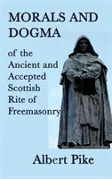 Moral und Dogma des Alten und Angenommenen Schottischen Ritus der Freimaurerei - Morals and Dogma of the Ancient and Accepted Scottish Rite of Freemasonry