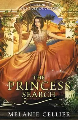 Die Suche der Prinzessin: Eine Nacherzählung von Das hässliche Entlein - The Princess Search: A Retelling of The Ugly Duckling