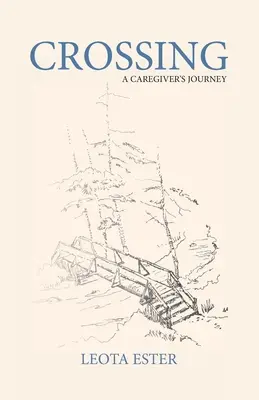 Überqueren: Die Reise eines Pflegers - Crossing: A Caregiver's Journey