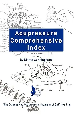 Acupressure Comprehensive Index und das Stressaway Acupressure Program of Self Healing - Acupressure Comprehensive Index and the Stressaway Acupressure Program of Self Healing