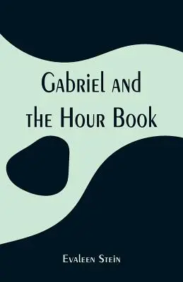 Gabriel und das Stundenbuch - Gabriel and the Hour Book