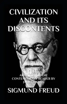 Die Zivilisation und ihr Unbehagen: Angepasst für den zeitgenössischen Leser - Civilization and Its Discontents: Adapted for the Contemporary Reader