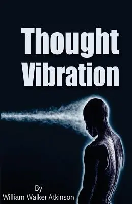 Gedankenschwingung - Thought Vibration