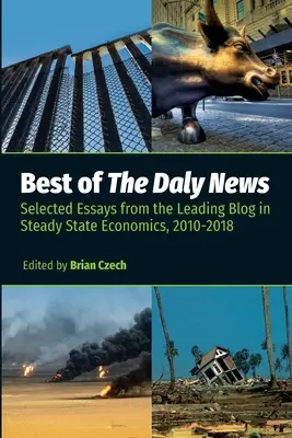 Das Beste aus den Daly News: Ausgewählte Essays aus dem führenden Blog in Steady State Economics, 2010-2018 - Best of The Daly News: Selected Essays from the Leading Blog in Steady State Economics, 2010-2018