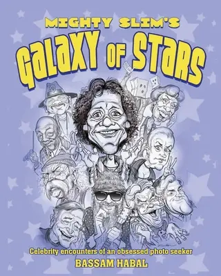 Mighty Slims Galaxie der Stars: Prominente Begegnungen eines besessenen Fotosuchers - Mighty Slim's Galaxy of Stars: Celebrity encounters of an obsessed photo seeker