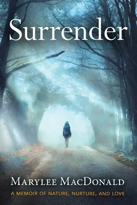 Hingabe: Ein Memoir über Natur, Erziehung und Liebe - Surrender: A memoir of nature, nurture, and love